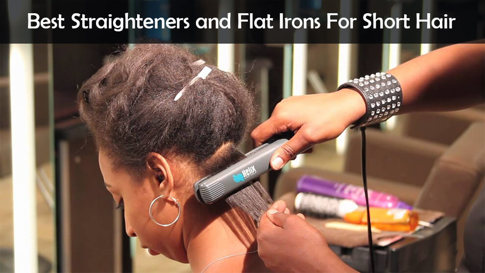 Best Straighteners and Flat Irons For Short Hair
