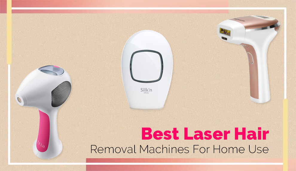 Best Laser Hair Removal Machines For Home Use