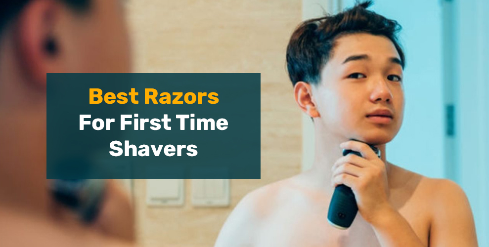 Best Razors For First Time Shavers