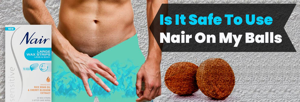 Can You Use Nair On Your Balls