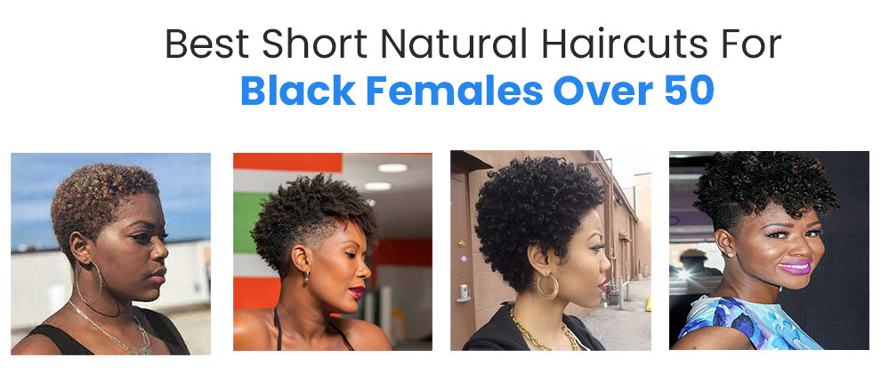 Best Short Natural Haircuts For Black Females Over 50