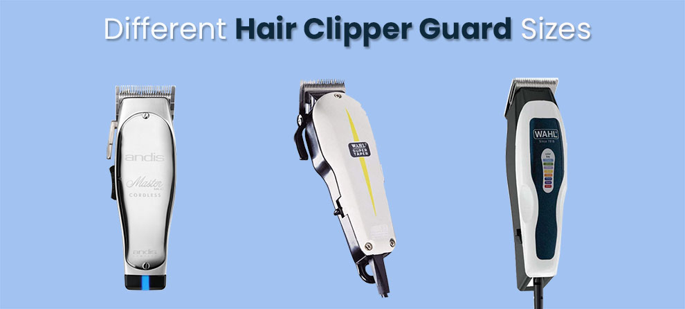 Hair clipper guard sizes