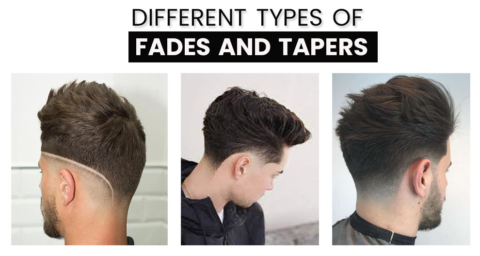 Different types of fades and tapers