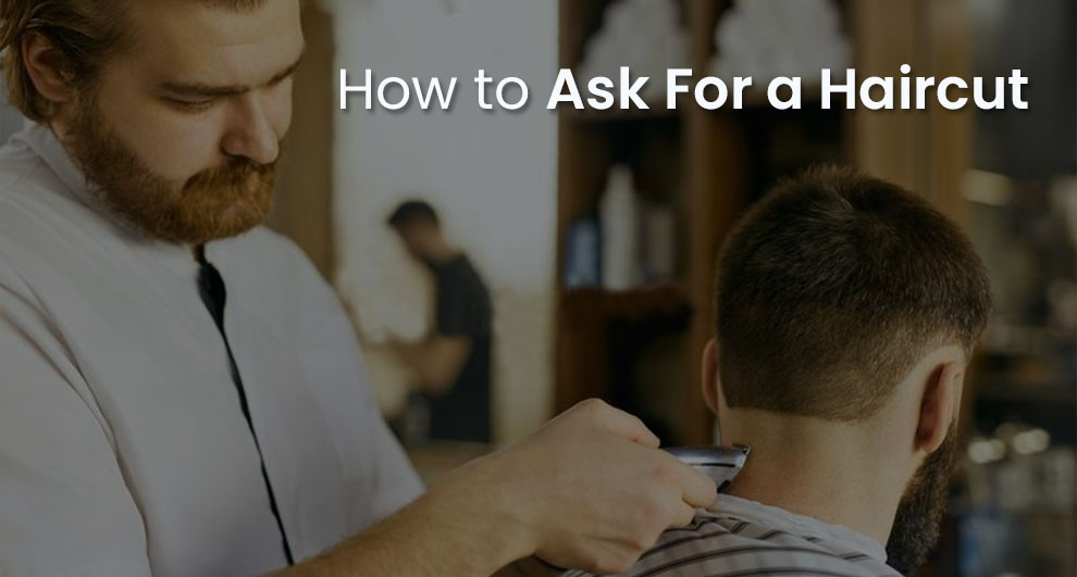 How to ask for a haircut