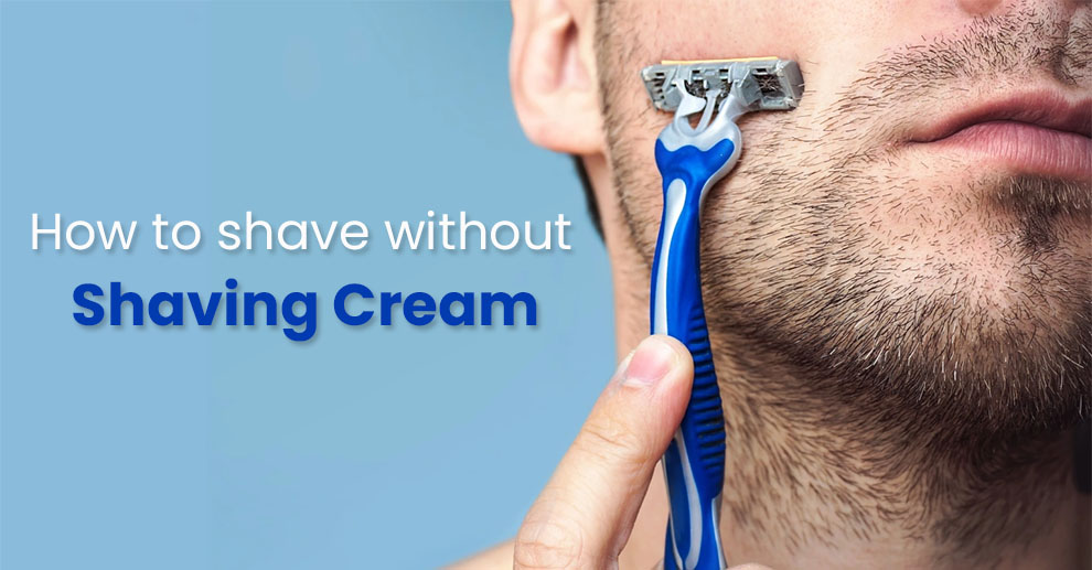 How to shave without shaving cream