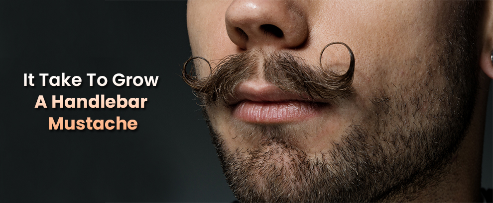 It Take to Grow a Handlebar