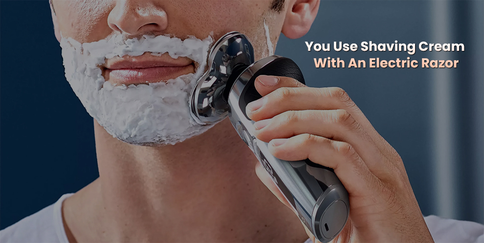 You Use Shaving Cream With An Electric Razor